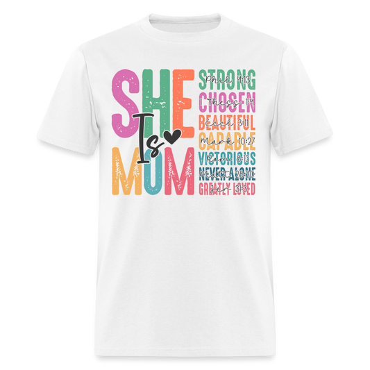 SHE IS MOM, STRONG, CHOSEN, BEAUTIFUL, CAPABLE, VICTORIOUS UNISEX SHIRT