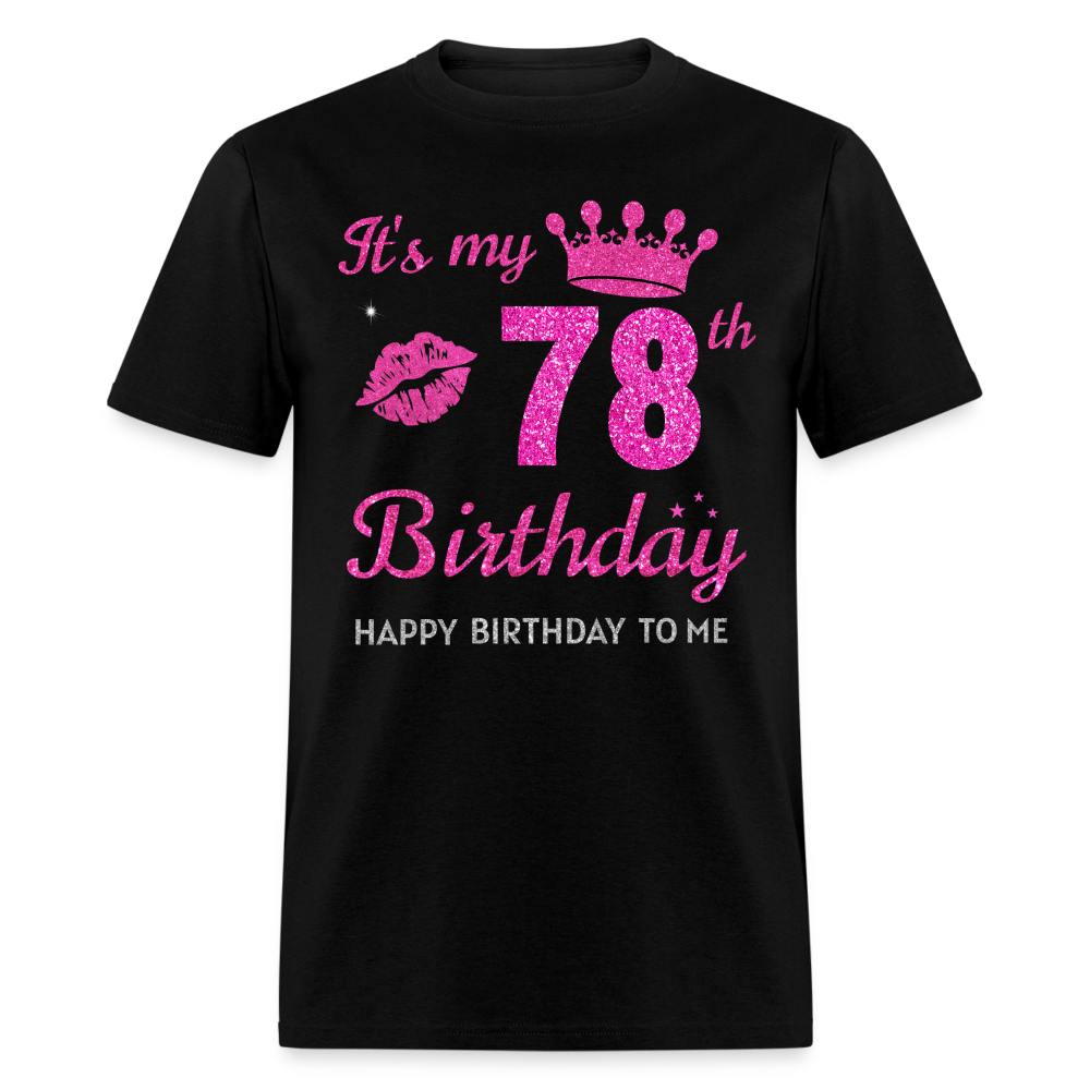 MY 78TH BIRTHDAY UNISEX SHIRT - black