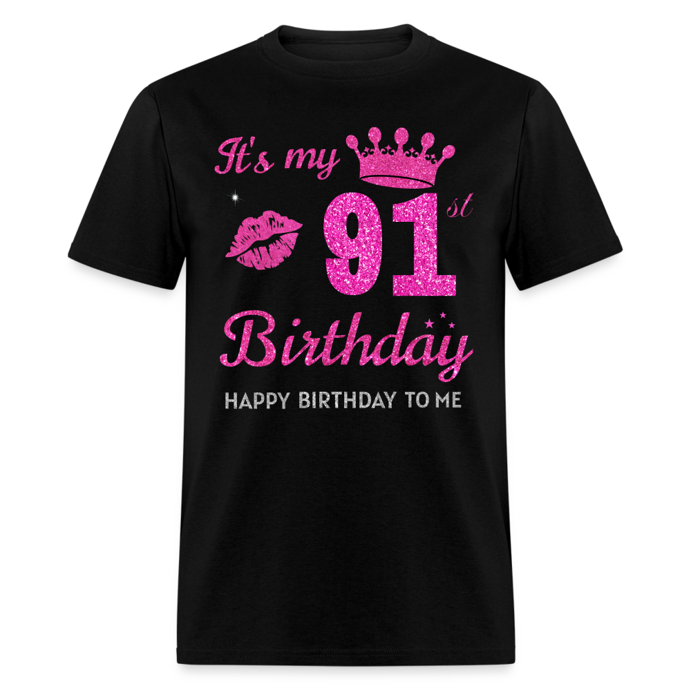 MY 91ST BIRTHDAY UNISEX SHIRT - black