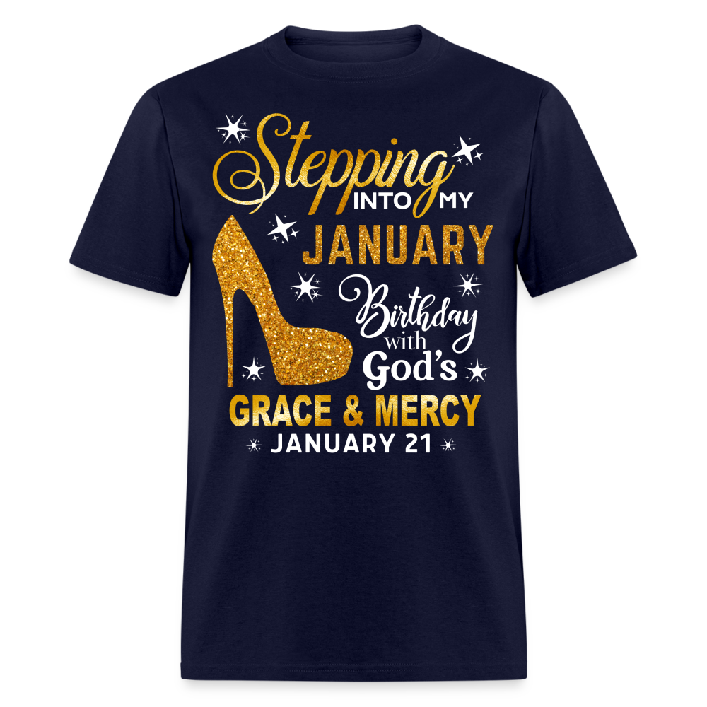 STEPPING INTO MY JANUARY 21 BIRTHDAY UNISEX SHIRT - navy