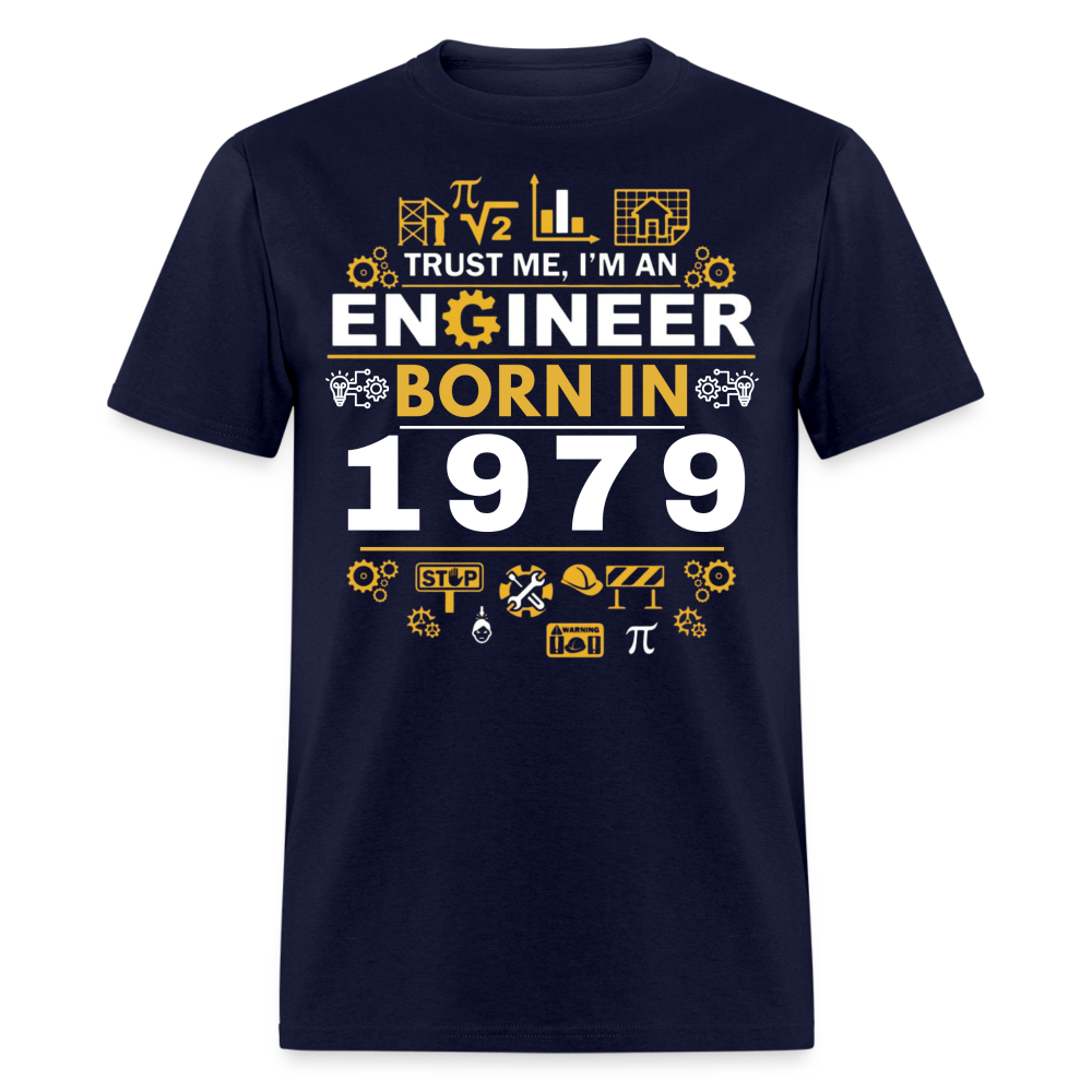 TRUST ME, I AM AN ENGINEER BORN IN 1979 SHIRT