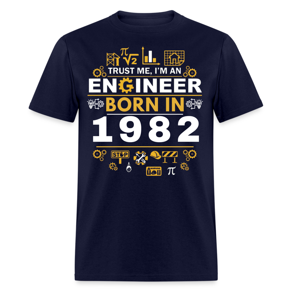 TRUST ME, I AM AN ENGINEER BORN IN 1982 SHIRT