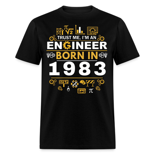 TRUST ME, I AM AN ENGINEER BORN IN 1983 SHIRT