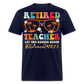 RETIRED TEACHER LET THE RECESS BEGIN RETIREMENT 2023 SHIRT