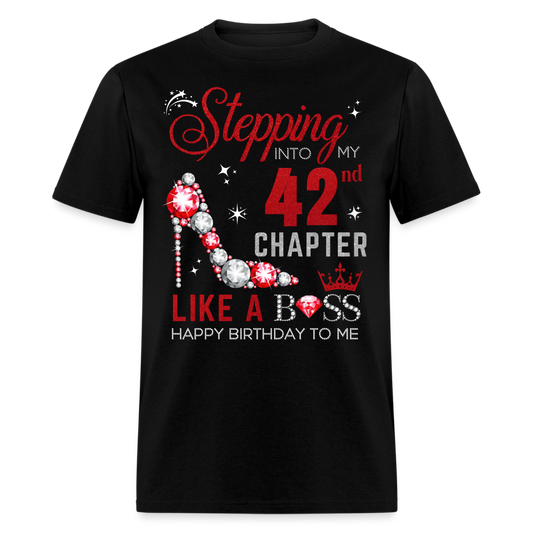 STEPPING INTO MY 42ND CHAPTER UNISEX SHIRT