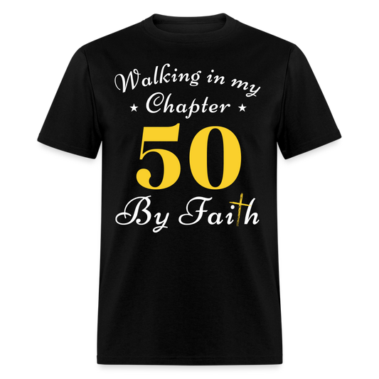 WALKING CHAPTER 50 BY FAITH UNISEX SHIRT
