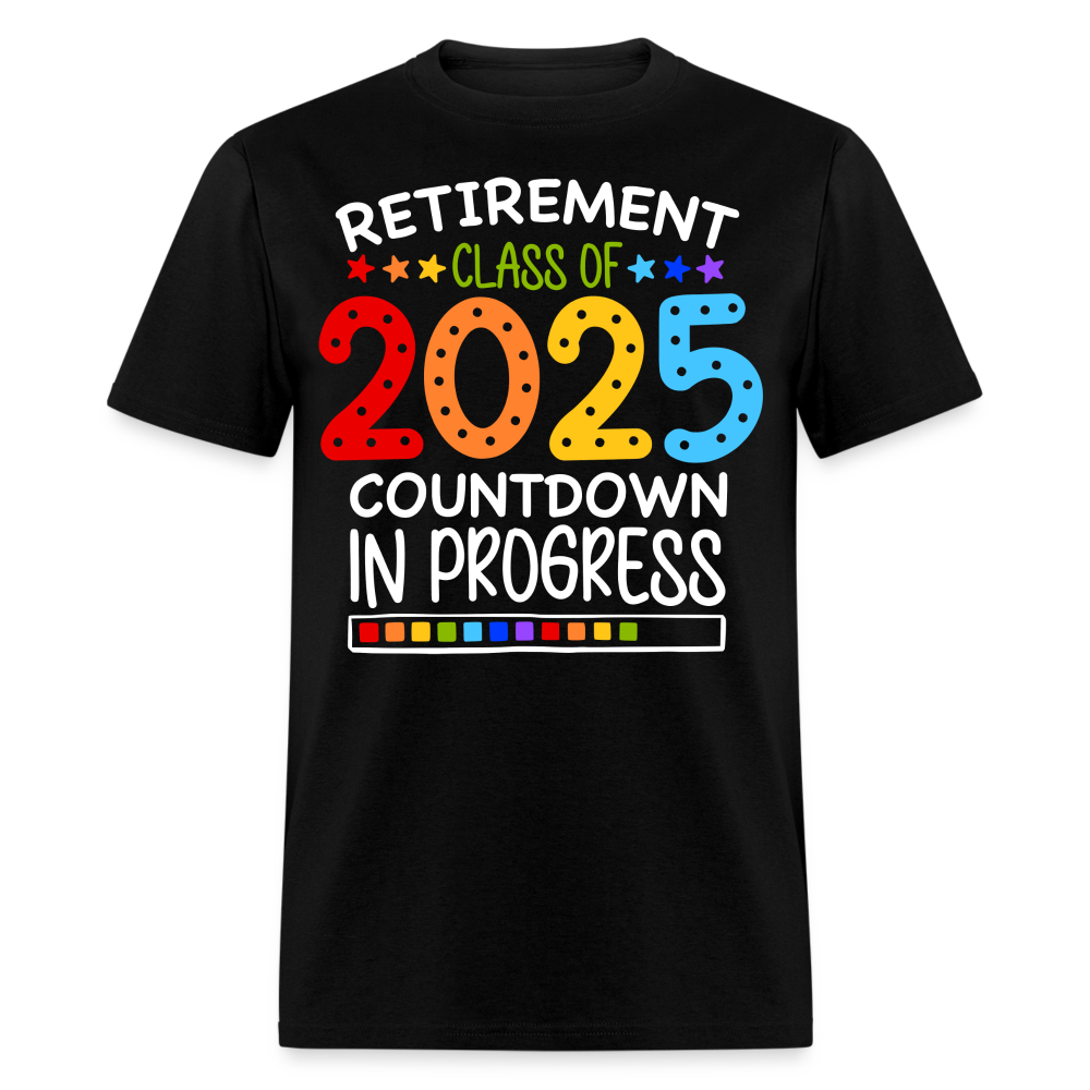 RETIREMENT CLASS OF 2025 COUNTDOWN IN PROGRESS SHIRT