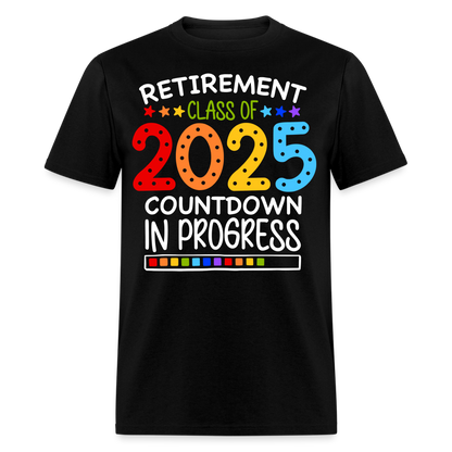 RETIREMENT CLASS OF 2025 COUNTDOWN IN PROGRESS SHIRT