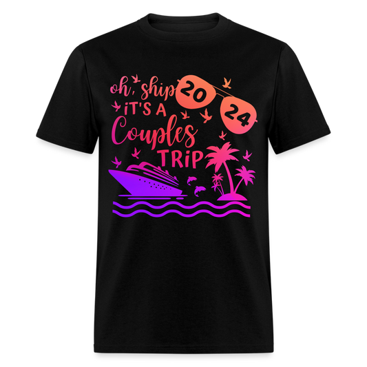 OH, SHIP IT'S A COUPLES TRIP 2024 SHIRT
