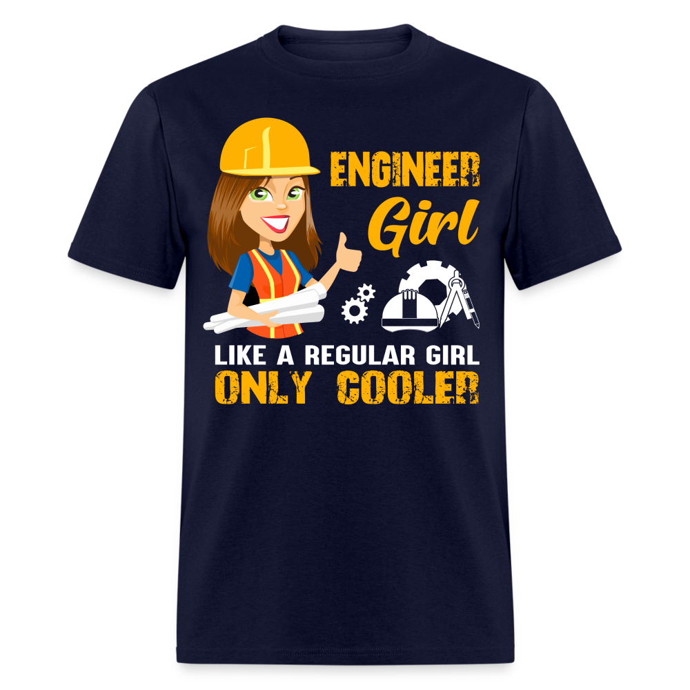 ENGINEER GIRL LIKE A REGULAR GIRL ONLY COOLER UNISEX T-SHIRT