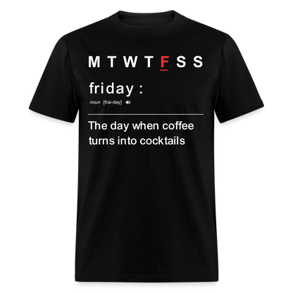 FRIDAY-COFFEE TURNS INTO COCKTAILS T-SHIRT