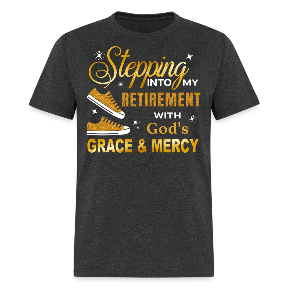 STEPPING INTO MY RETIREMENT WITH GOD'S GRACE & MERCY SHIRT