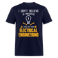 I DON'T BELIEVE IN MIRACLES I RELY ON THEM ELECTRICAL ENGINEERING UNISEX T-SHIRT