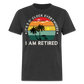 IT'S 5 O' CLOCK EVERYWHERE I AM RETIRED SHIRT