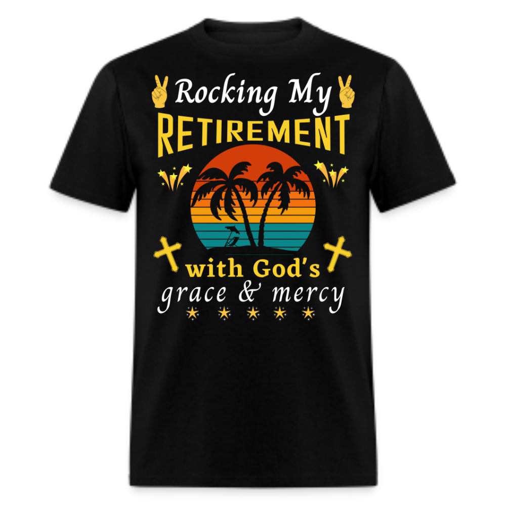 ROCKING MY RETIREMENT WITH GOD'S GRACE & MERCY SHIRT