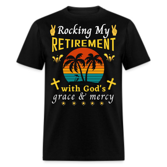 ROCKING MY RETIREMENT WITH GOD'S GRACE & MERCY SHIRT