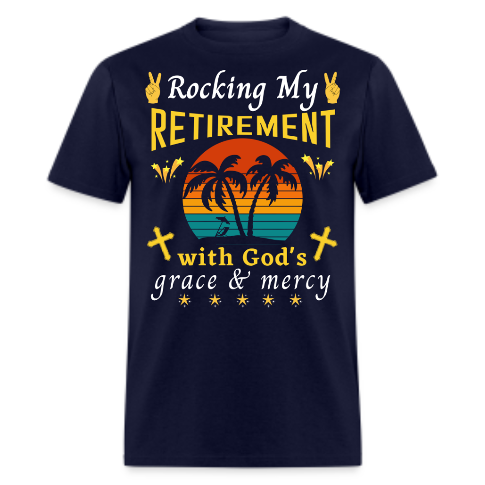 ROCKING MY RETIREMENT WITH GOD'S GRACE & MERCY SHIRT