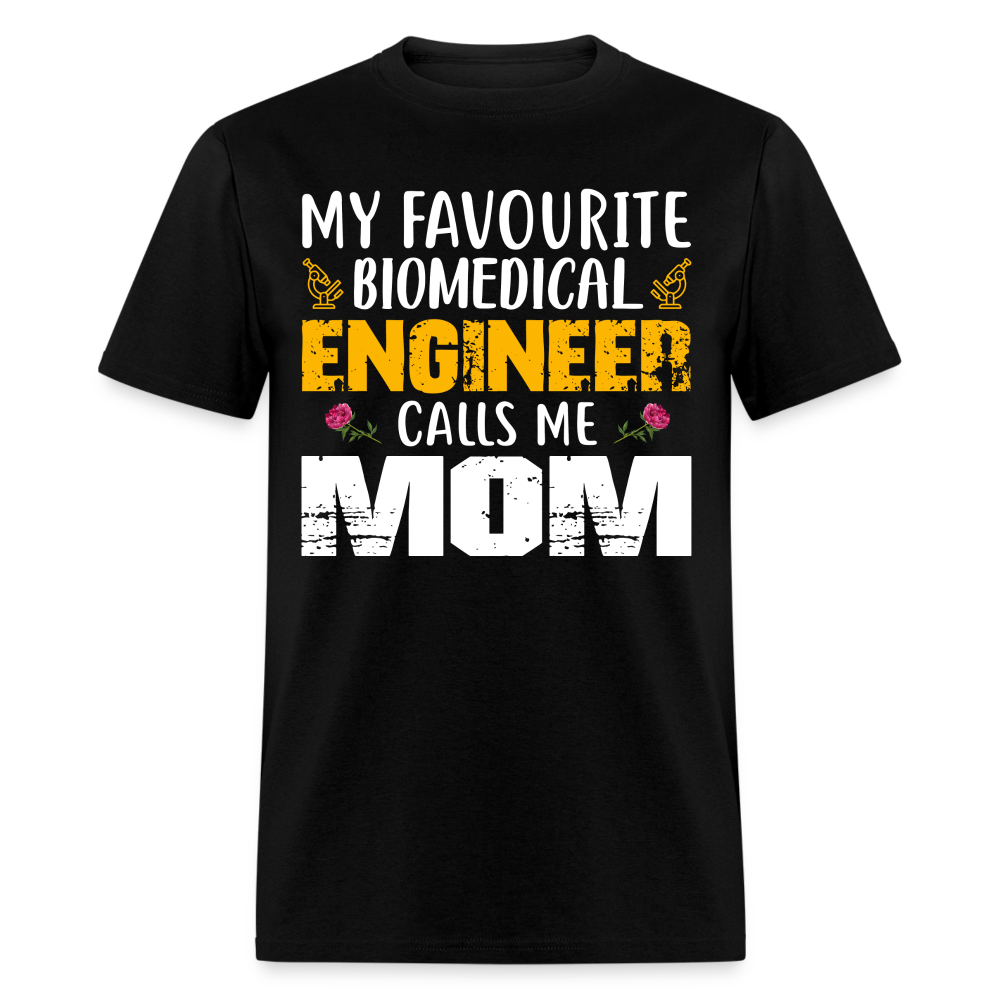 MY FAVOURITE BIOMEDICAL ENGINEER CALLS ME MOM UNISEX T-SHIRT