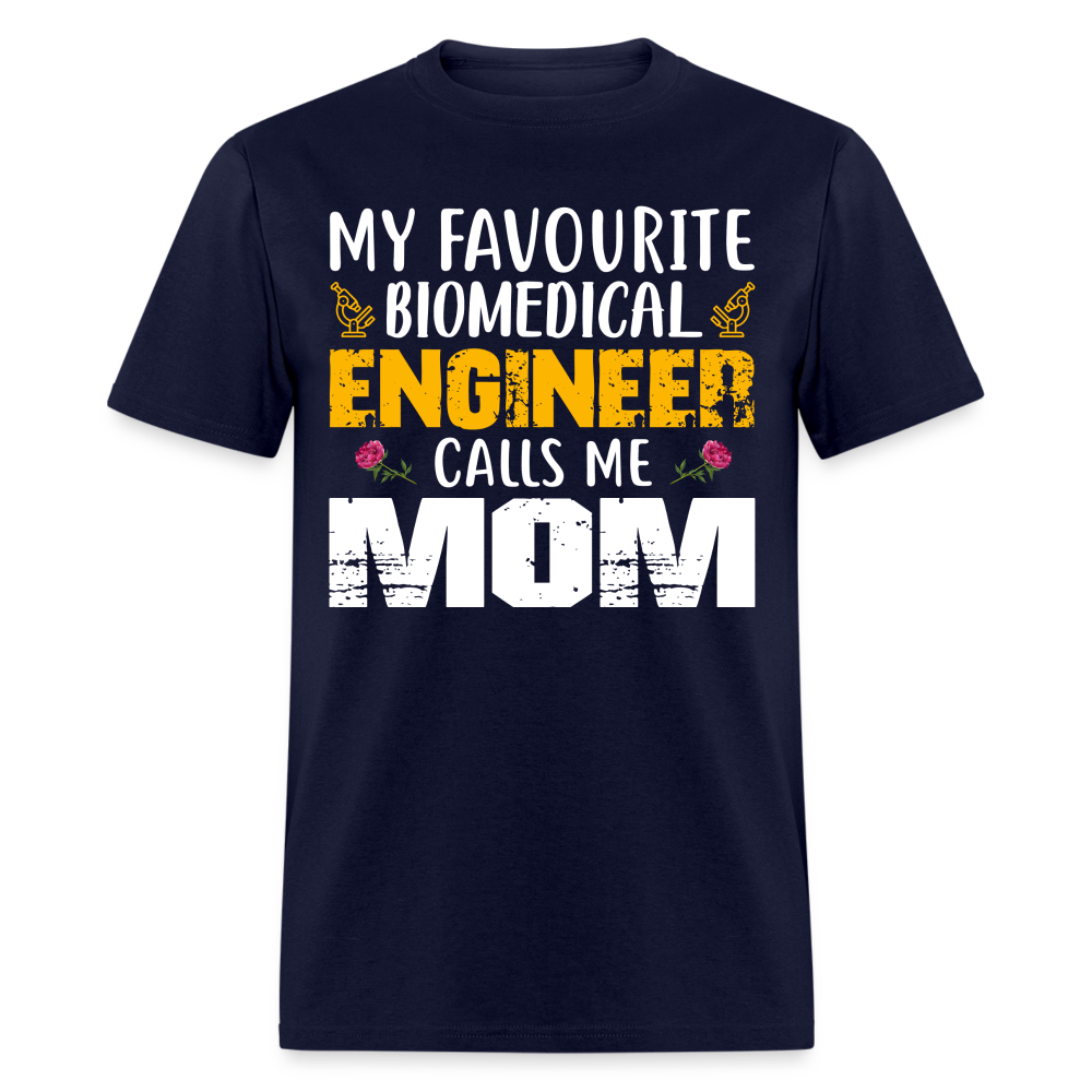 MY FAVOURITE BIOMEDICAL ENGINEER CALLS ME MOM UNISEX T-SHIRT