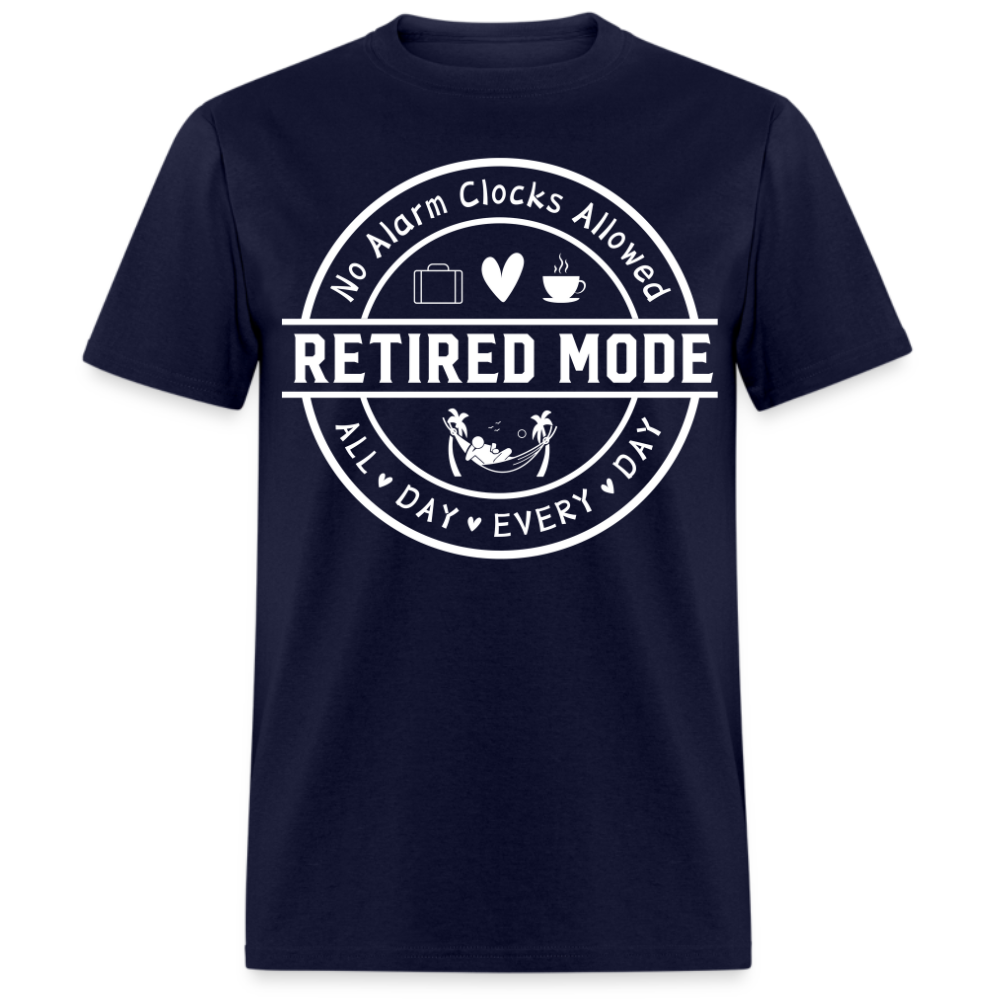 NO ALARM CLOCKS ALLOWED RETIRED MODE UNISEX SHIRT