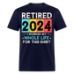 RETIRED 2024 I WORKED MY WHOLE LIFE FOR THIS SHIRT