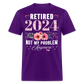 RETIRED 2024 NOT MY PROBLEM ANYMORE SHIRT