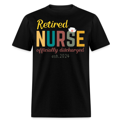 RETIRED NURSE OFFICIALLY DISCHARGED EST. 2024 SHIRT