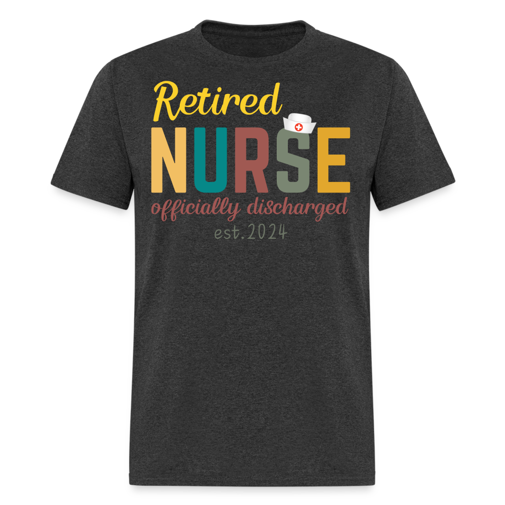 RETIRED NURSE OFFICIALLY DISCHARGED EST. 2024 SHIRT