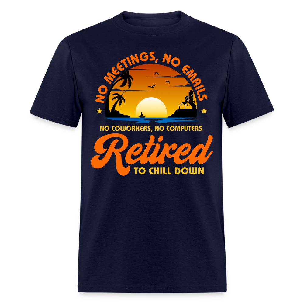 RETIRED TO CHILL DOWN SHIRT