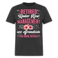 RETIRED UNDER NEW MANAGEMENT SEE GRANDKIDS FOR MORE DETAILS SHIRT