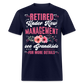 RETIRED UNDER NEW MANAGEMENT SEE GRANDKIDS FOR MORE DETAILS SHIRT