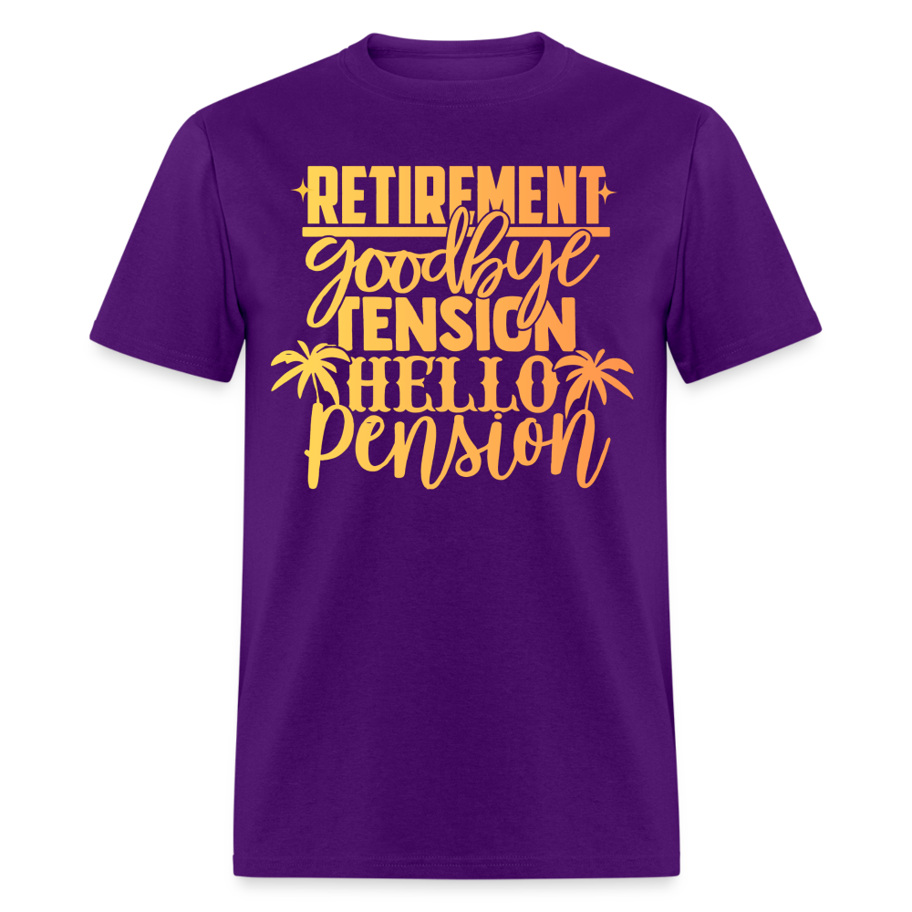 RETIREMENT GOODBYE TENSION HELLO PENSION SHIRT