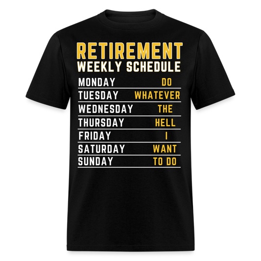 RETIREMENT WEEKLY SCHEDULE SHIRT