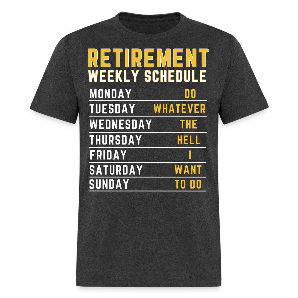 RETIREMENT WEEKLY SCHEDULE SHIRT