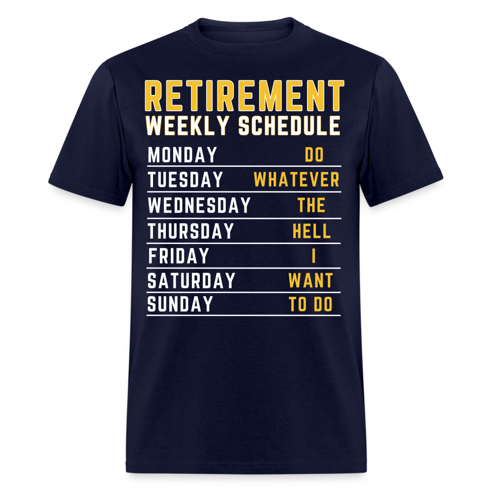 RETIREMENT WEEKLY SCHEDULE SHIRT