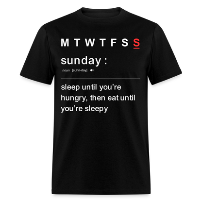 SUNDAY- SLEEP UNTIL YOU'RE HUNGRY T-SHIRT