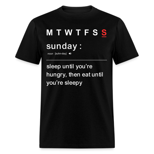 SUNDAY- SLEEP UNTIL YOU'RE HUNGRY T-SHIRT