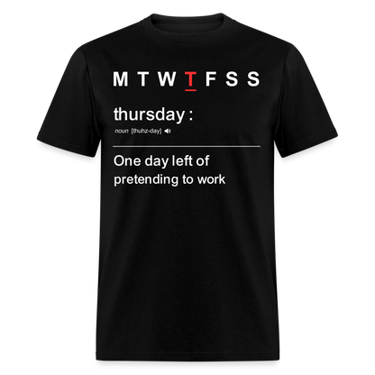 THURSDAY-PRETENDING TO WORK T-SHIRT