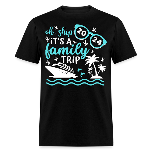 OH SHIP IT'S A FAMILY TRIP 2024 UNISEX SHIRT