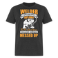 WELDER USING A HIGH SCHOOL DIPLOMA TO FIX WHAT YOUR COLLEGE DEGREE MESSED UP SHIRT - heather black