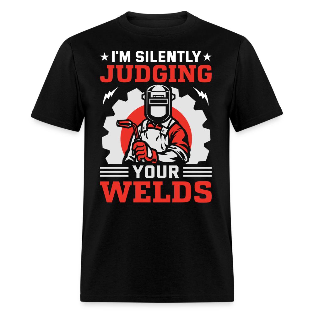 I'M SILENTLY JUDGING YOUR WELDS SHIRT - black