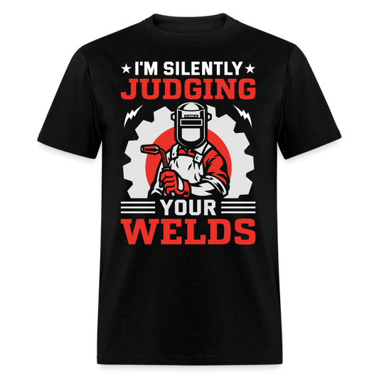 I'M SILENTLY JUDGING YOUR WELDS SHIRT - black