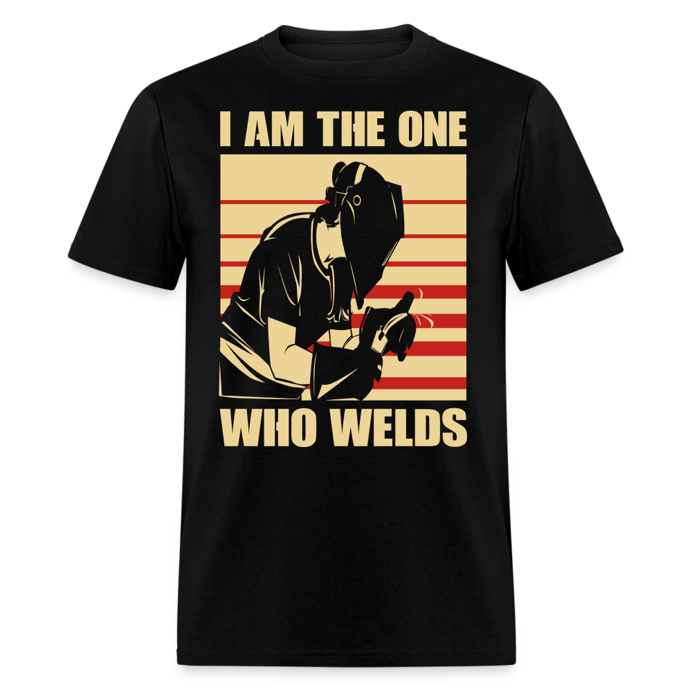 I AM THE ONE WHO WELDS SHIRT - black