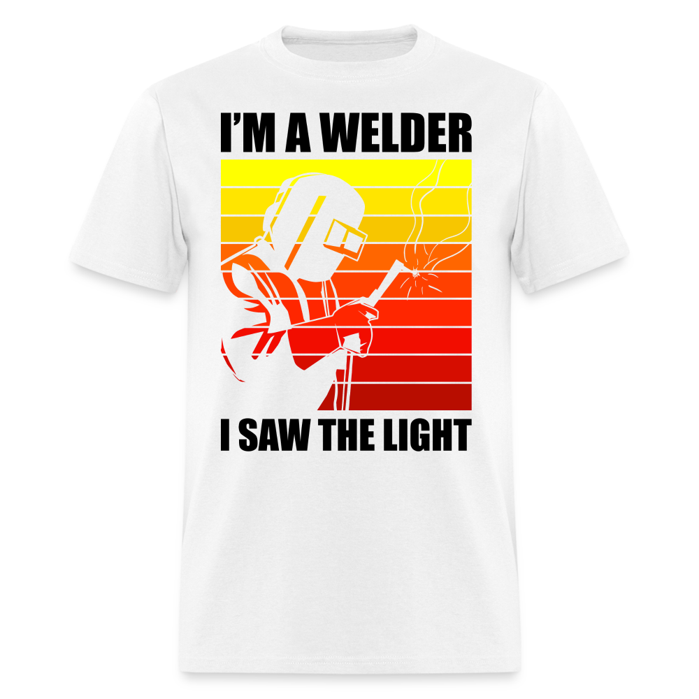 I'M A WELDER I SAW THE LIGHT SHIRT - white