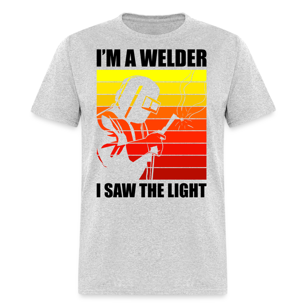 I'M A WELDER I SAW THE LIGHT SHIRT - heather gray