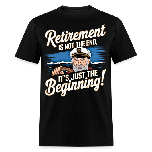 RETIREMENT IS NOT THE END, IT'S JUST THE BEGINNING SHIRT - black