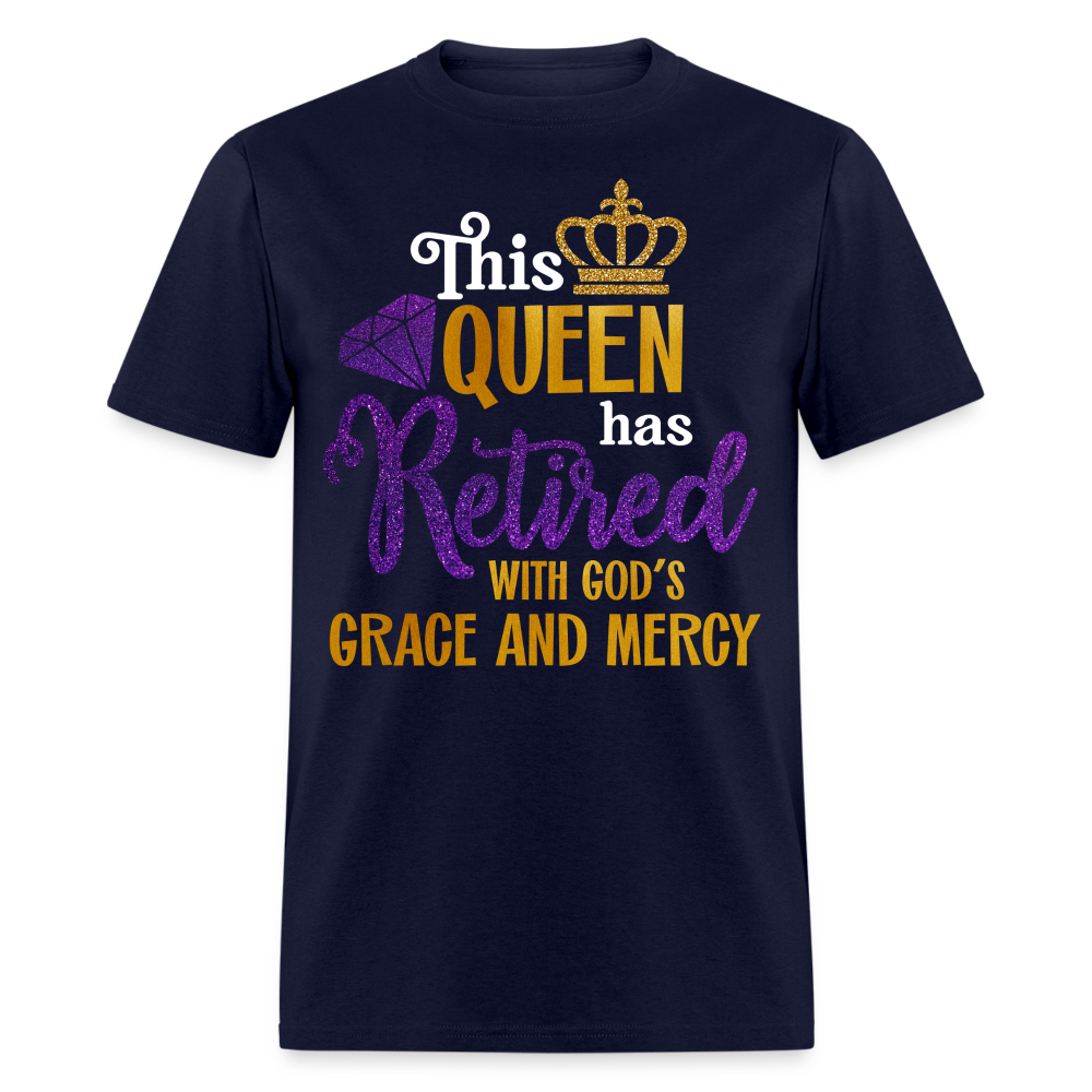 THIS QUEEN HAS RETIRED WITH GOD'S GRACE AND MERCY SHIRT - navy