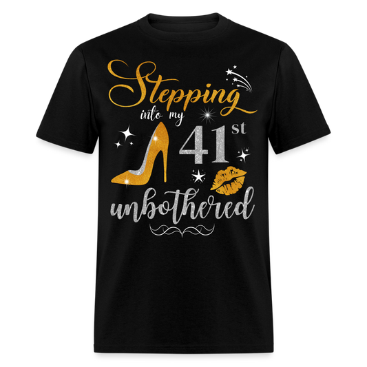 STEPPING INTO 41 UNBOTHERED UNISEX SHIRT