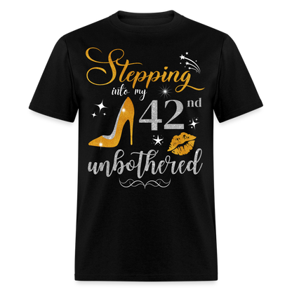 STEPPING INTO 42 UNBOTHERED UNISEX SHIRT