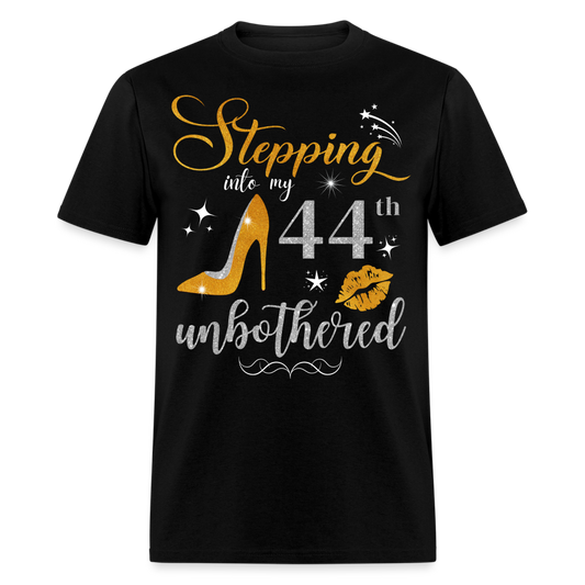 STEPPING INTO 44 UNBOTHERED UNISEX SHIRT